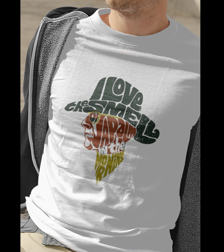 I Love The Smell Of Napalm In The Morning Robert Duvall Apocalypse Now T-Shirt