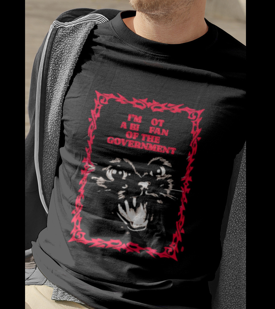 Angry Cat I'm Not A Big Fan Of The Government T-Shirt