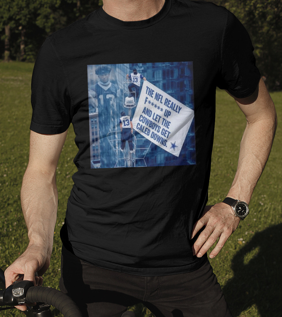 Caleb Downs The NFL Really F Up Let The Cowboys Get Cowboys Empire State Building T-Shirt