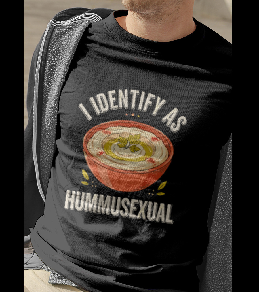 I Identify As Hummusexual Funny Food Pun Hummus Bowl T-Shirt