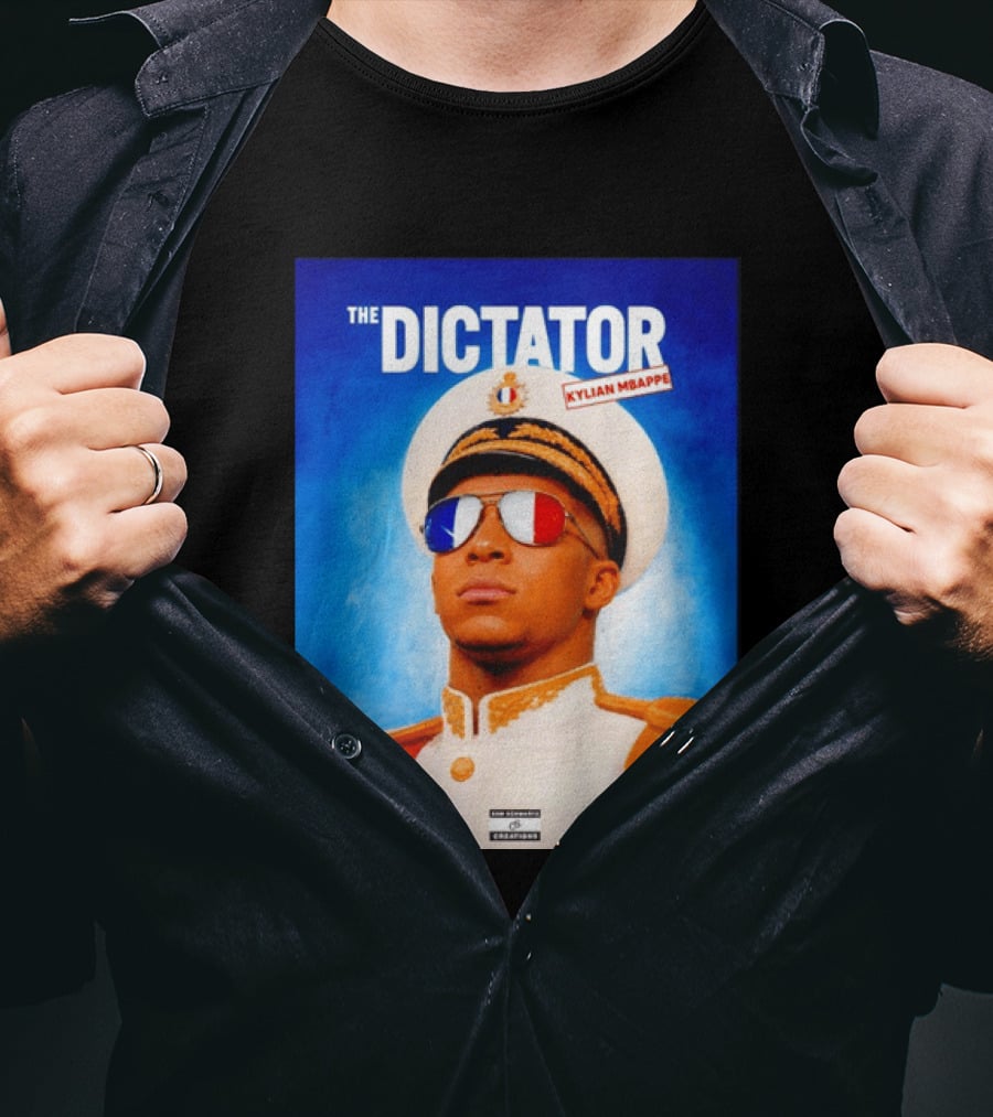 The Dictator Kylian Mbappe France Sam Schwartz Creations T-Shirt