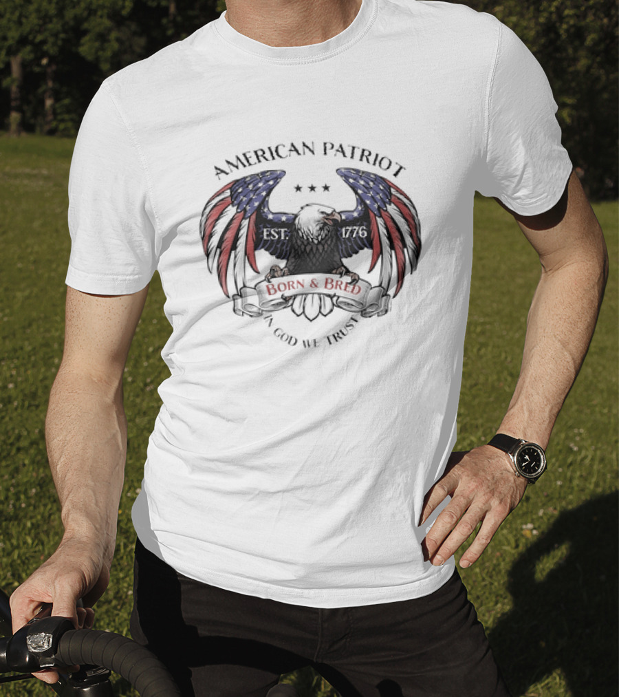 American Patriot Bald Eagle Born And Bred 1776 In God We Trust Stars And Stripes T-Shirt