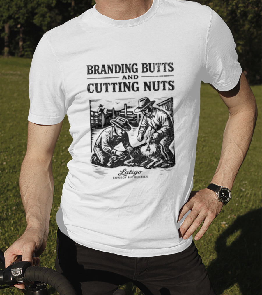 Branding Butts Cutting Nuts Cowboy Authentics Western Humor T-Shirt