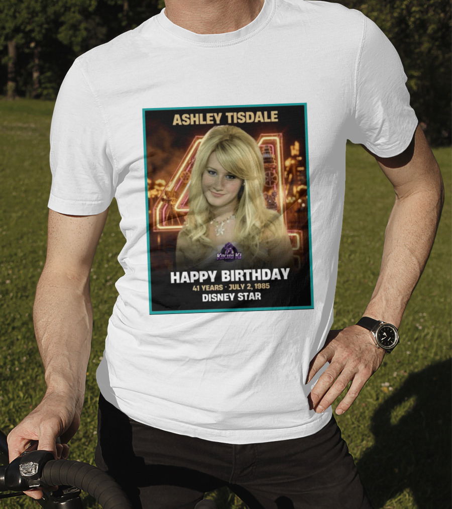 Ashley Tisdale Happy Birthday 41 Years July 2 1985 Disney Star T-Shirt