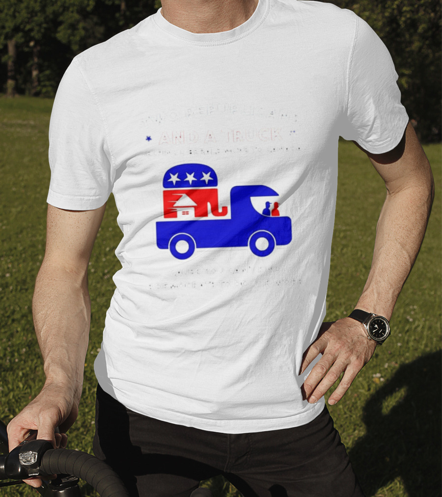 Two Republicans And A Truck Helping Liberals Move To Canada GOP Elephant T-Shirt
