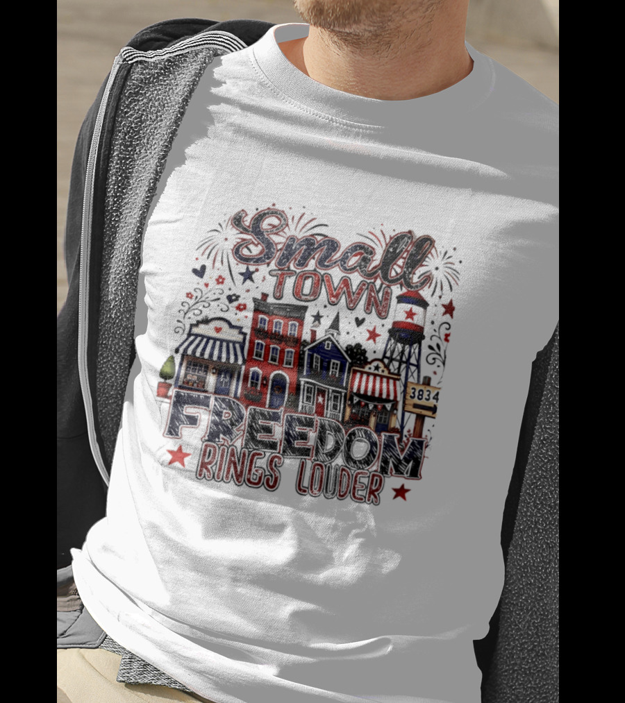 Patriotic Small Town Freedom Rings Louder Fourth Of July Distressed T-Shirt