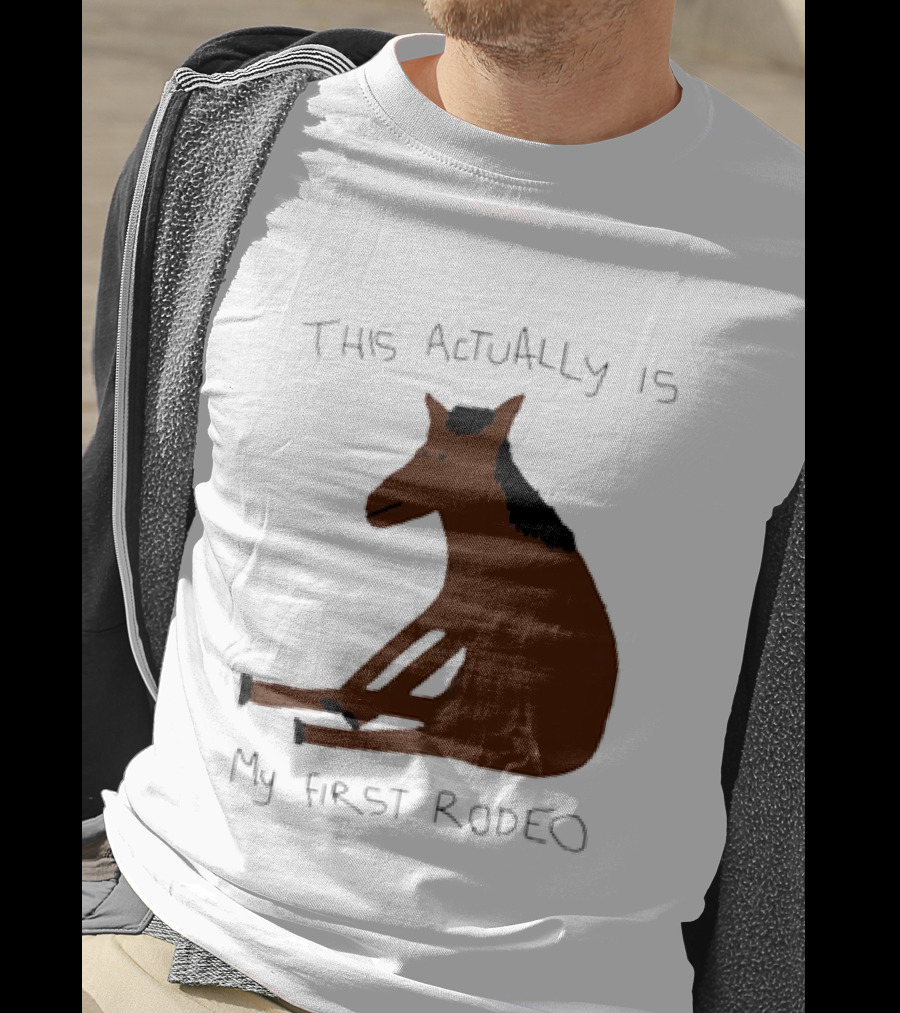 This Actually Is My First Rodeo Horse Sitting T-Shirt
