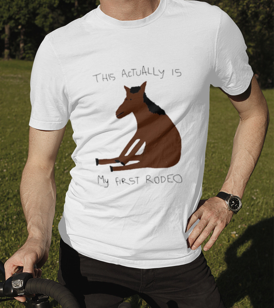 This Actually Is My First Rodeo Horse Sitting T-Shirt