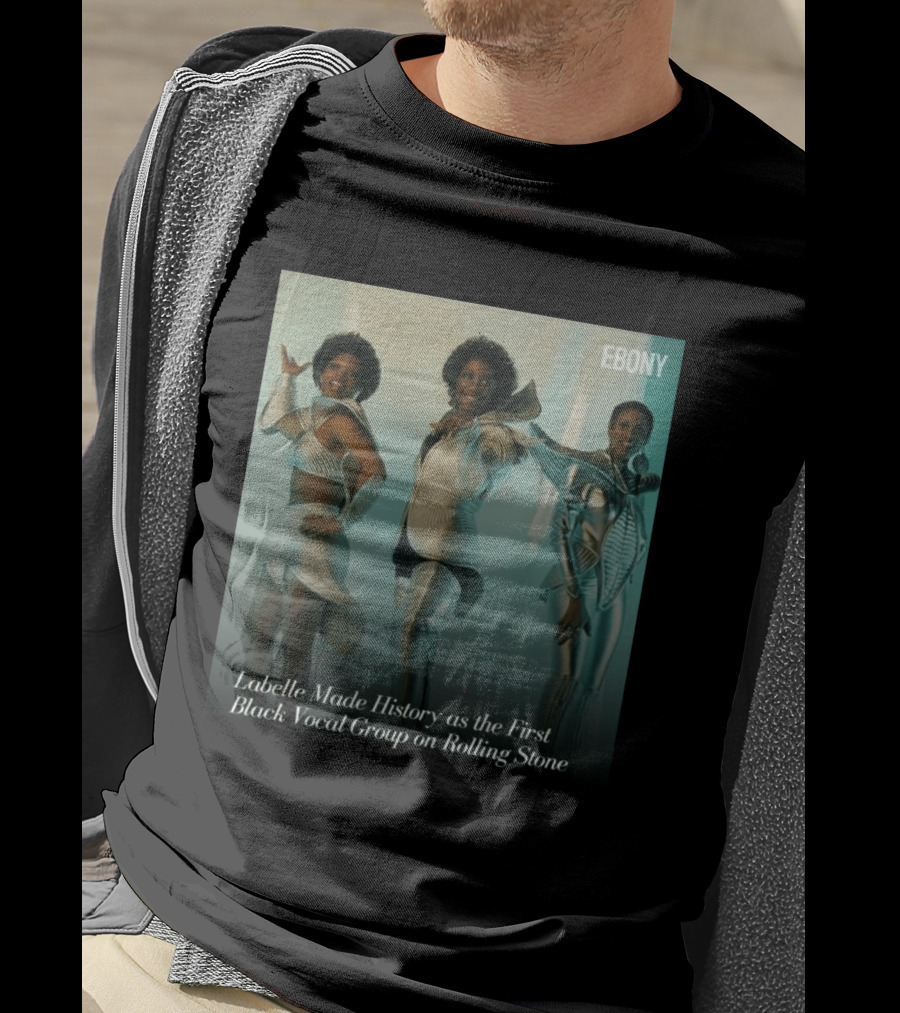 Labelle Historic Achievement As First Black Vocal Group On Rolling Stone Ebony T-Shirt