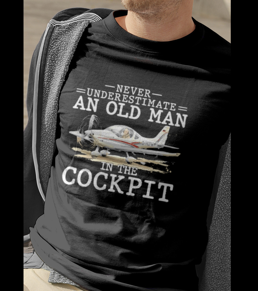 Never Underestimate An Old Man In The Cockpit Pilot Retirement T-Shirt