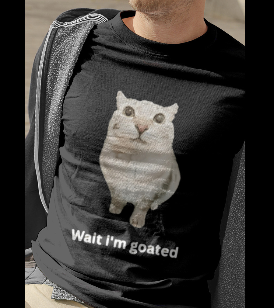 Wait I'm Goated Chubby Cat Meme Internet Humor T-Shirt