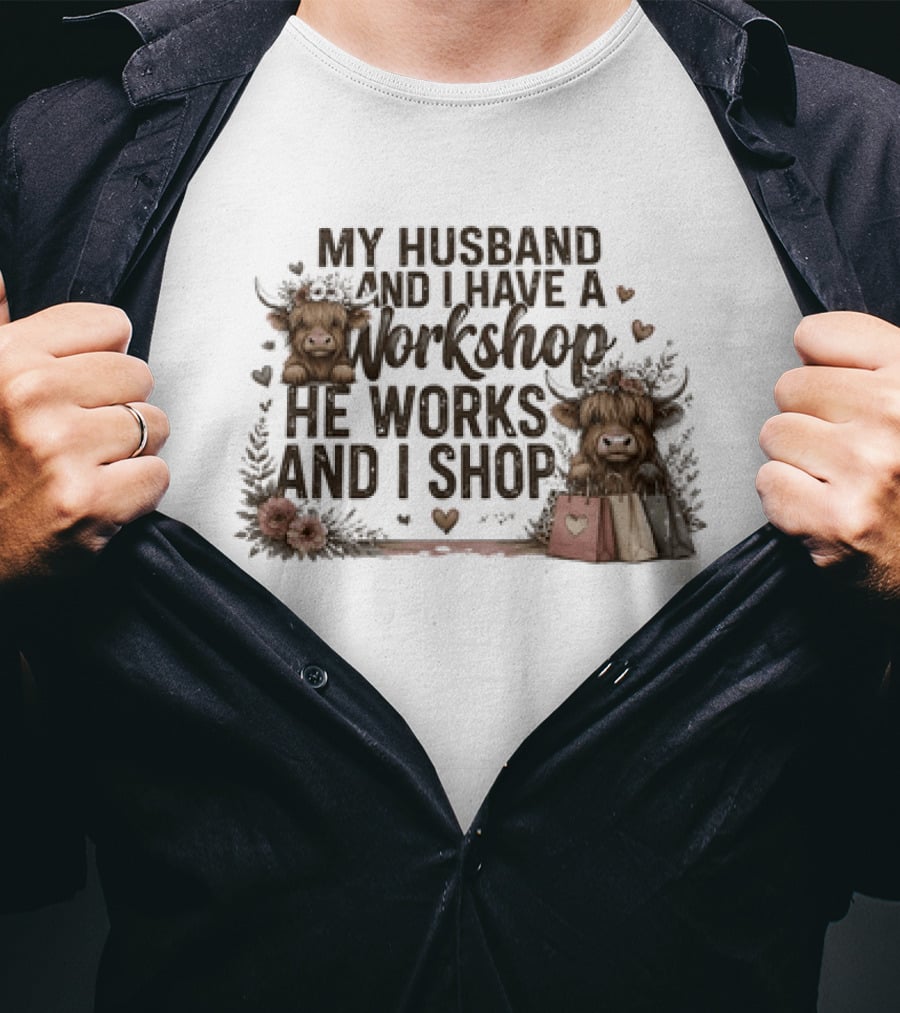 My Husband And I Have A Workshop He Works And I Shop Cute Cows With Shopping Bags T-Shirt