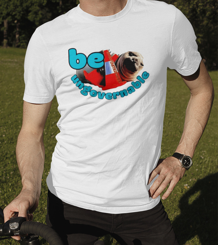 Be Ungovernable Neil The Seal Aphantastic Designs T-Shirt