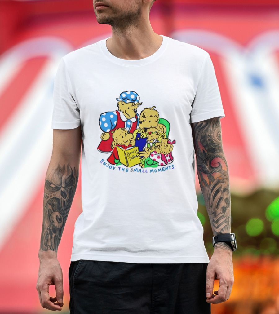 The Berenstain Bears Bear Tales Enjoy The Small Moments T-Shirt