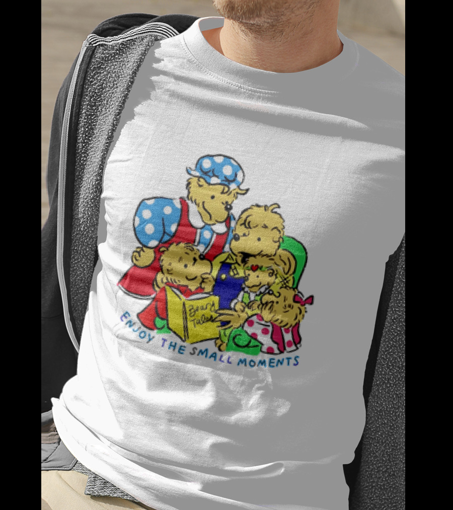 The Berenstain Bears Bear Tales Enjoy The Small Moments T-Shirt