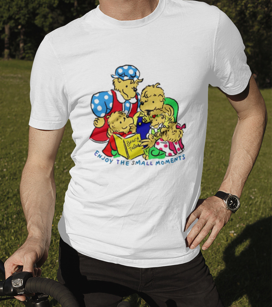 The Berenstain Bears Bear Tales Enjoy The Small Moments T-Shirt