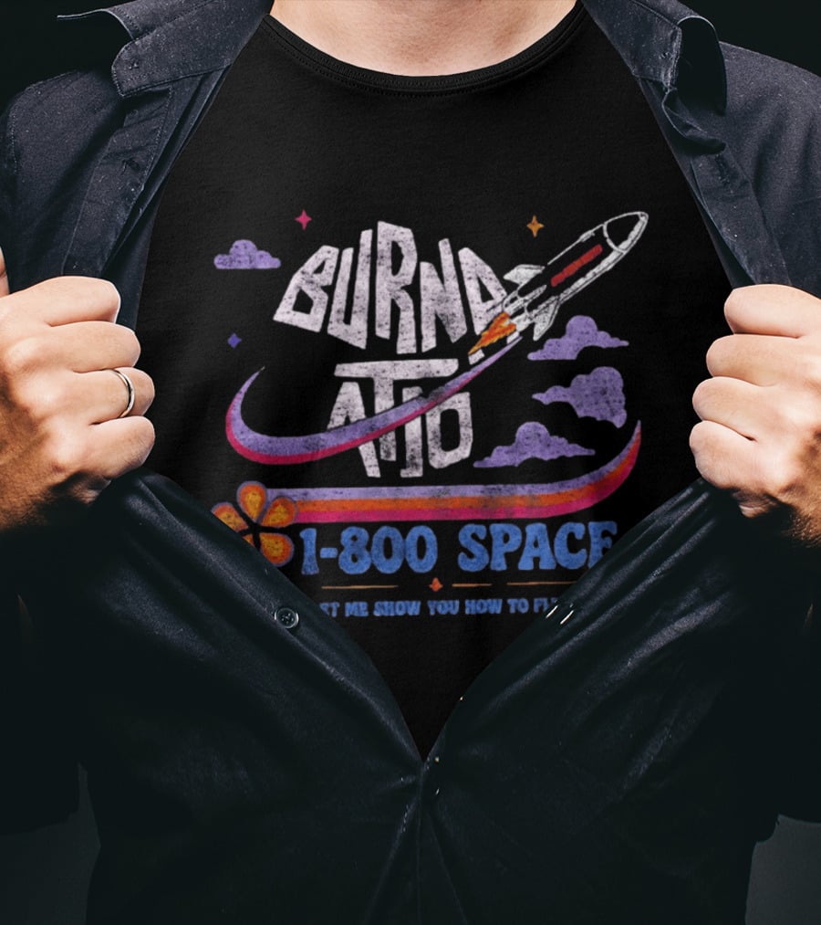 Burna ATD 1 800 Space Let Me Show You How To Fly Rocket Clouds Flower T-Shirt