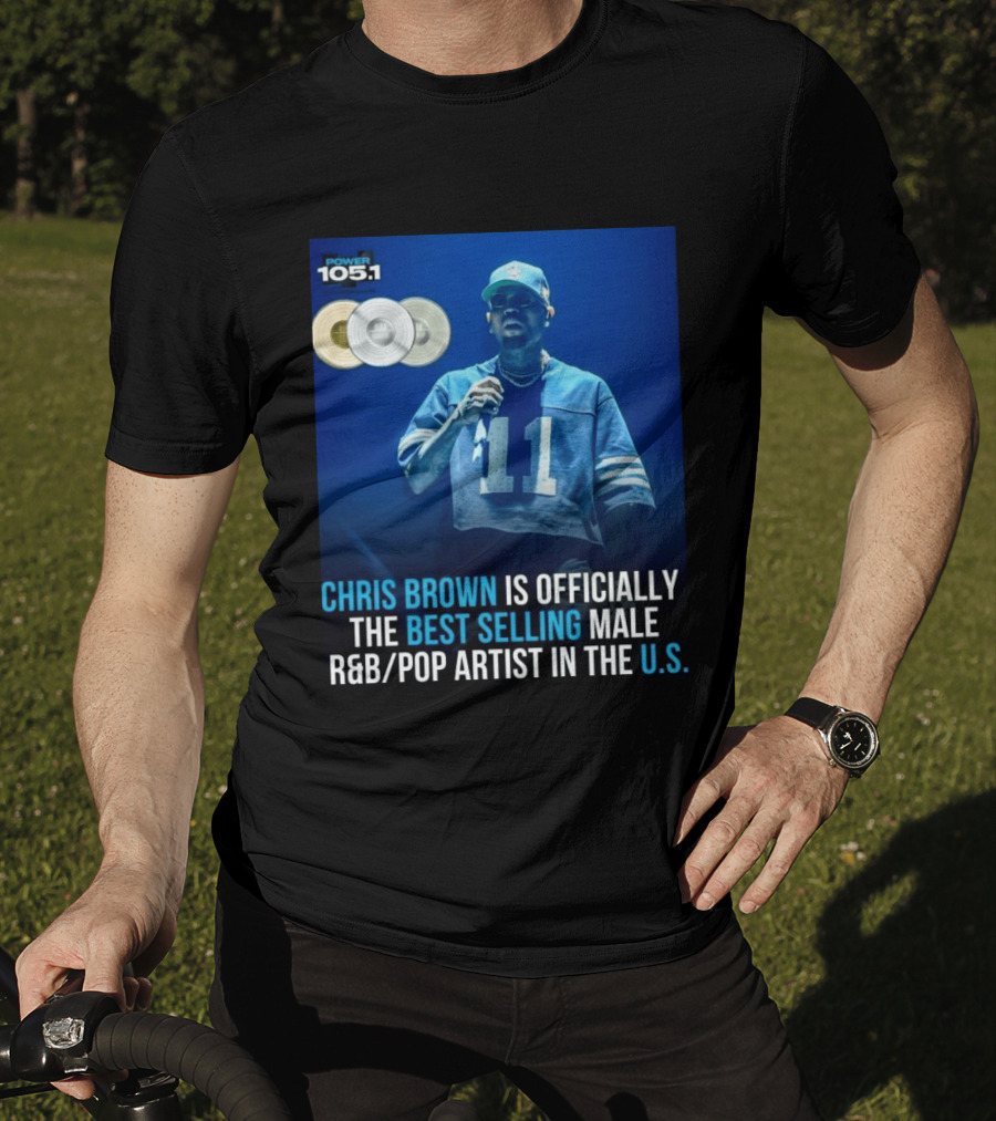 Chris Brown Is Officially The Best Selling Male R&B/Pop Artist In The U.S. Power 105.1 T-Shirt