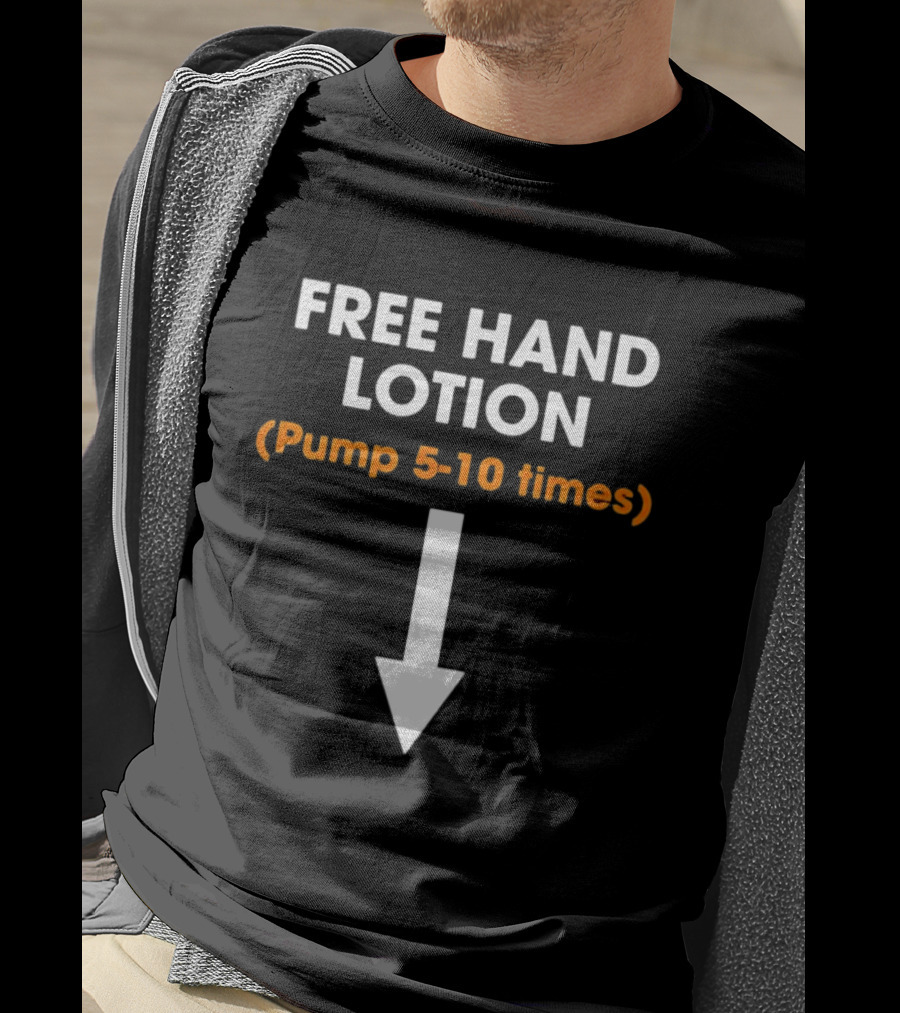 Free Hand Lotion Pump 5 10 Times Arrow T-Shirt