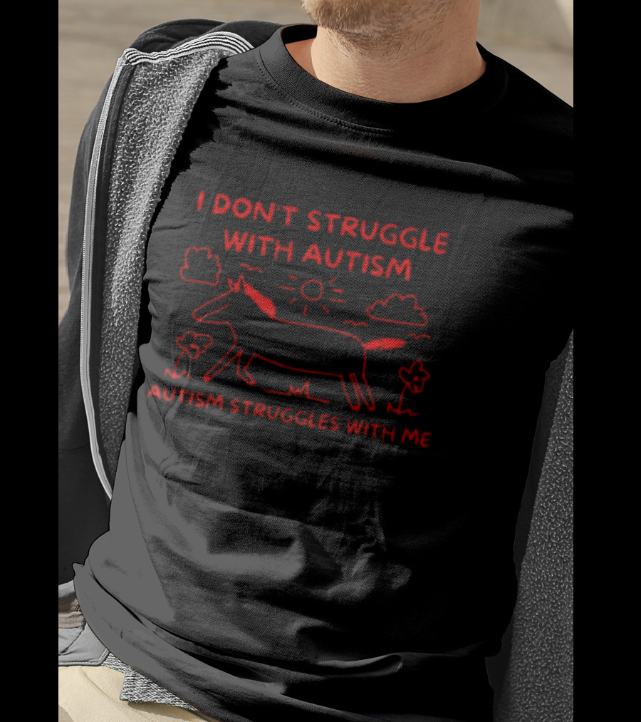 I Don't Struggle With Autism Autism Struggles With Me Hand Drawn Horse Sun Clouds T-Shirt
