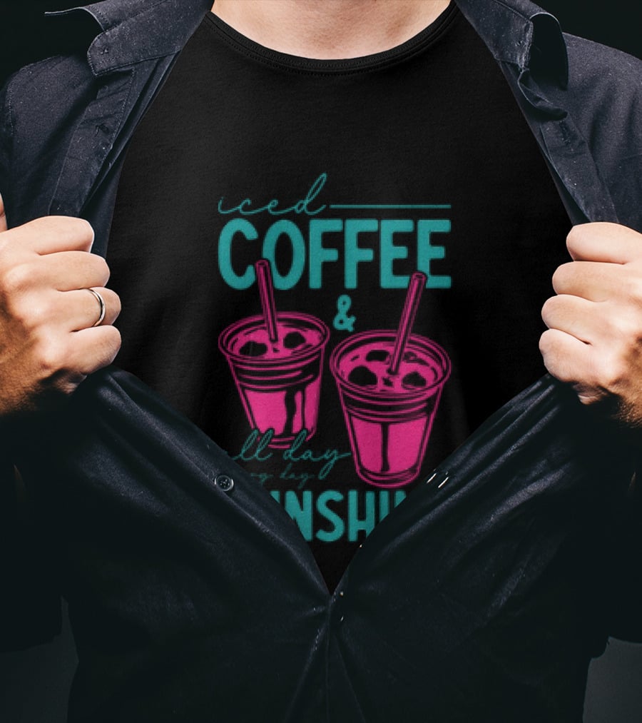 Iced Coffee All Day Long Sunshine T-Shirt