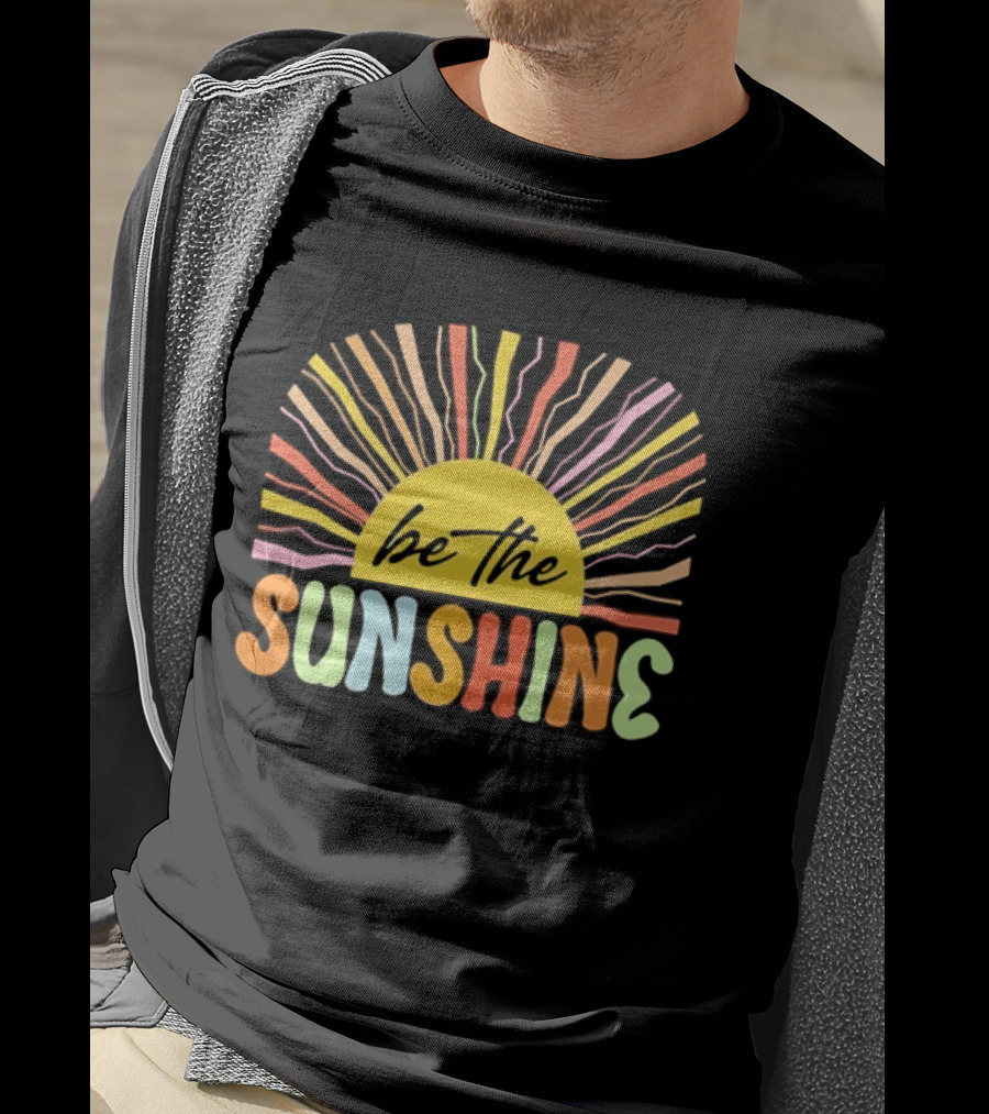 Be The Sunshine Colorful Summer Beach Vibes T-Shirt