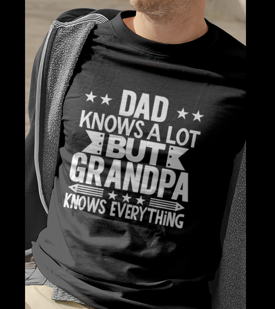 Dad Knows A Lot But Grandpa Knows Everything With Stars And Arrows T-Shirt