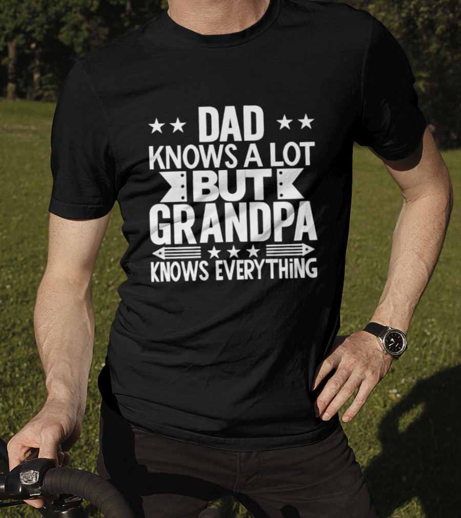 Dad Knows A Lot But Grandpa Knows Everything With Stars And Arrows T-Shirt