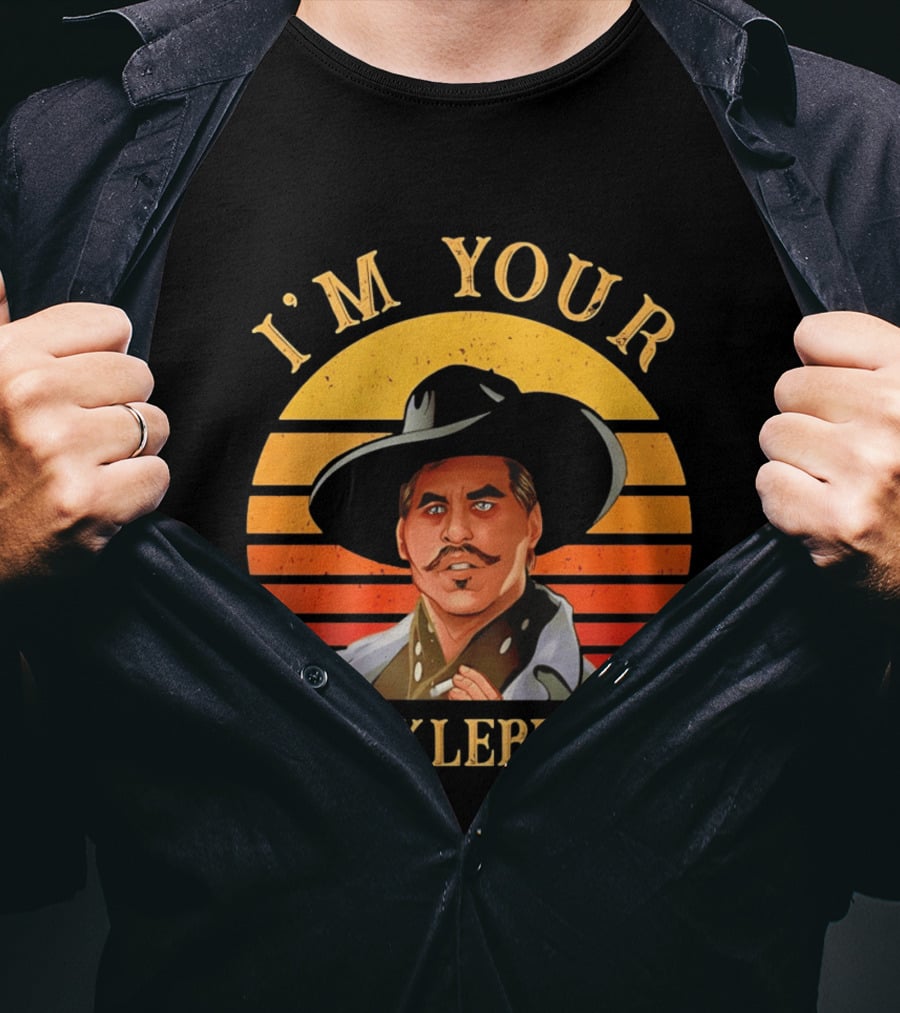 I'm Your Huckleberry Doc Holliday T-Shirt