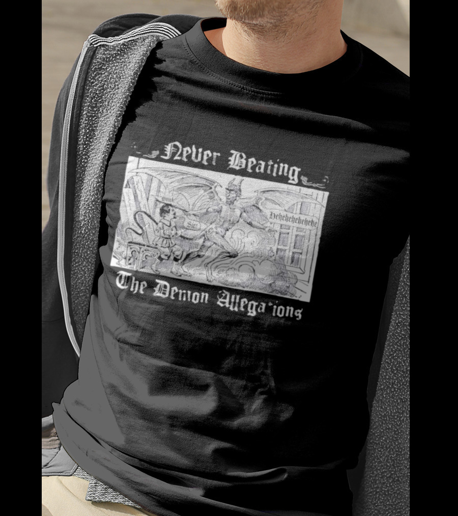 Never Beating The Demon Allegations Devil Tapping Man On Shoulder Doin Sir Hehehehehehehe T-Shirt