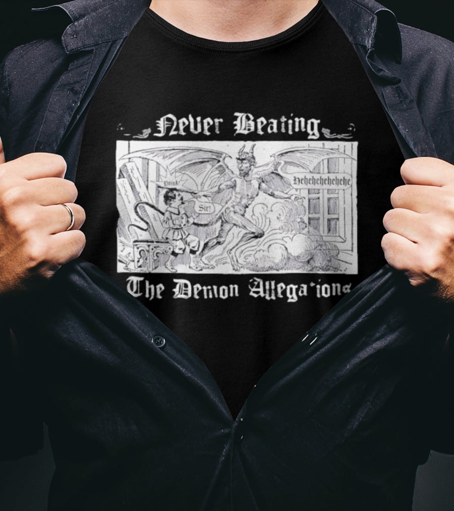 Never Beating The Demon Allegations Devil Tapping Man On Shoulder Doin Sir Hehehehehehehe T-Shirt