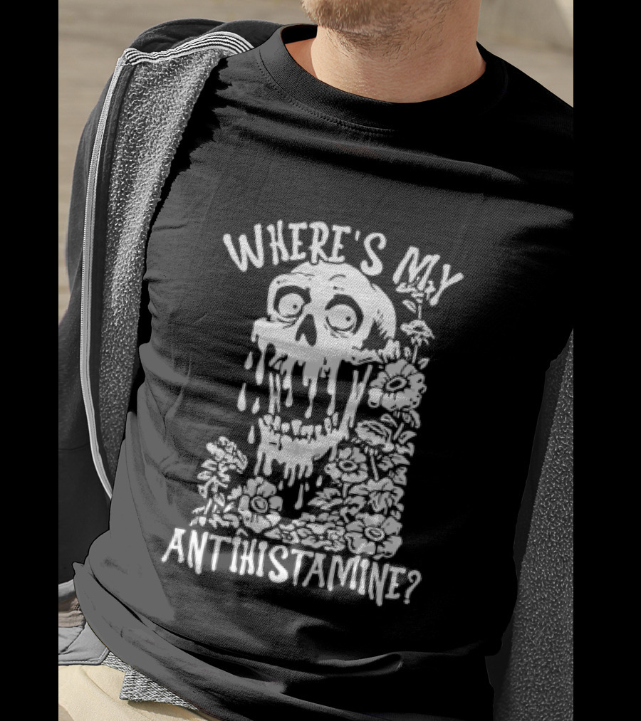 Skull Where's My Antihistamine Floral Humor T-Shirt