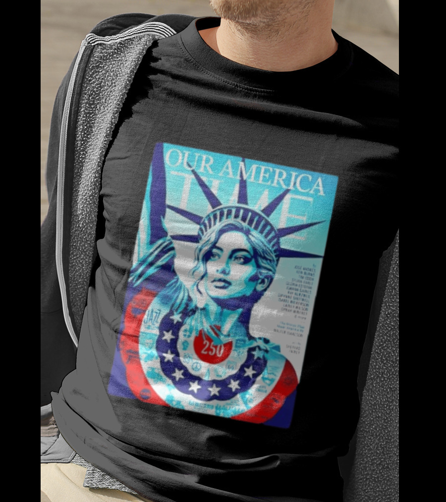 Our America Time 250 Shepard Fairey Statue Of Liberty Walter Isaacson T-Shirt