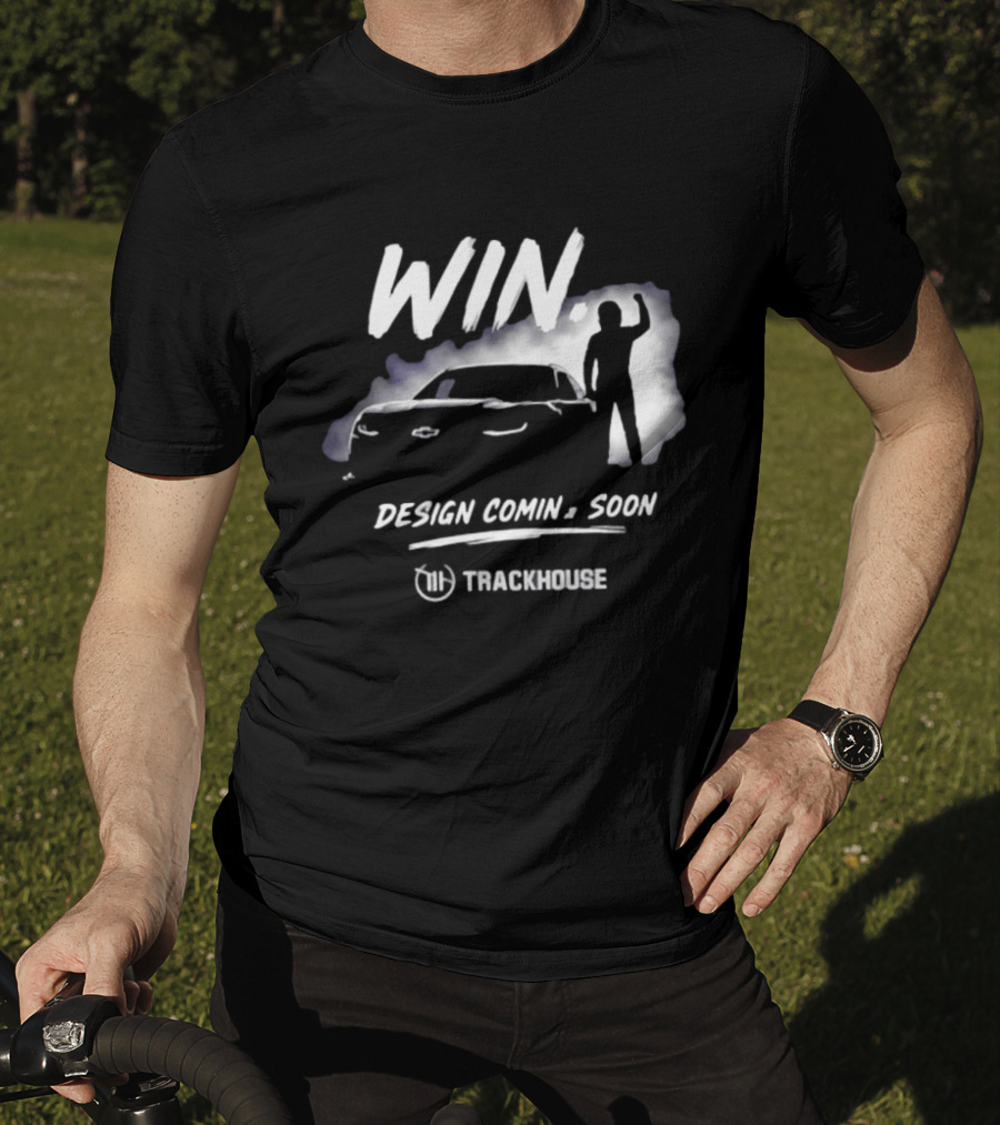 Trackhouse Racing Win Comin' Soon Chevrolet NASCAR T-Shirt