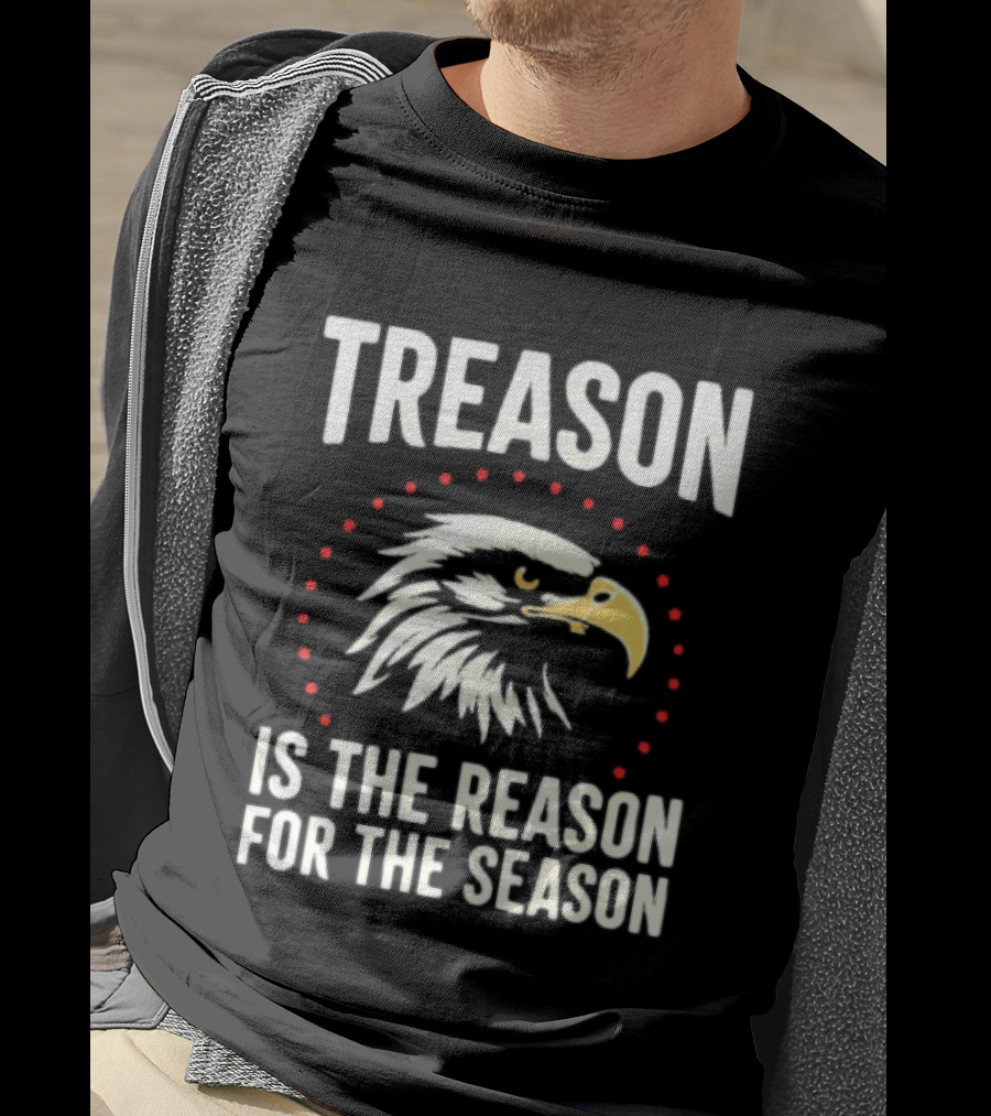 Treason Is The Reason For The Season Eagle Motif T-Shirt