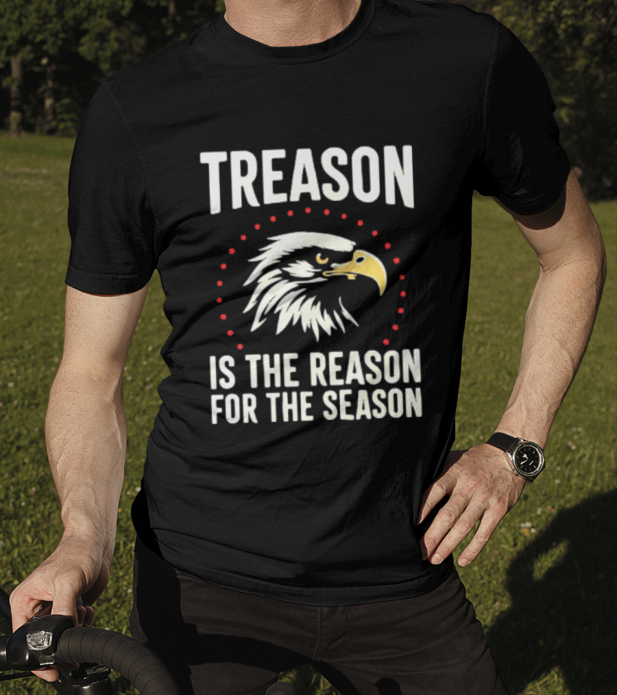 Treason Is The Reason For The Season Eagle Motif T-Shirt
