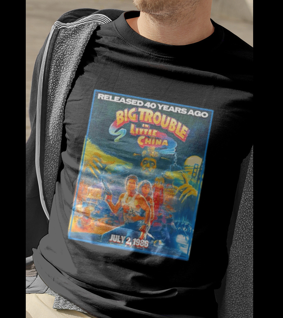 Released 40 Years Ago Big Trouble In Little China July 2 1986 Iconic Cult Film Anniversary T-Shirt