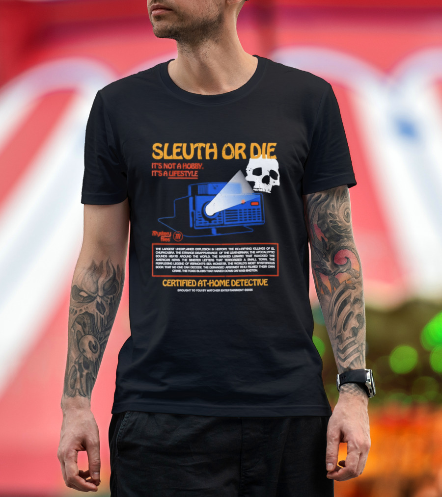 Sleuth Or Die It's Not A Hobby It's A Lifestyle Er Entertainment Mystery Files Certified At Home Detective T-Shirt