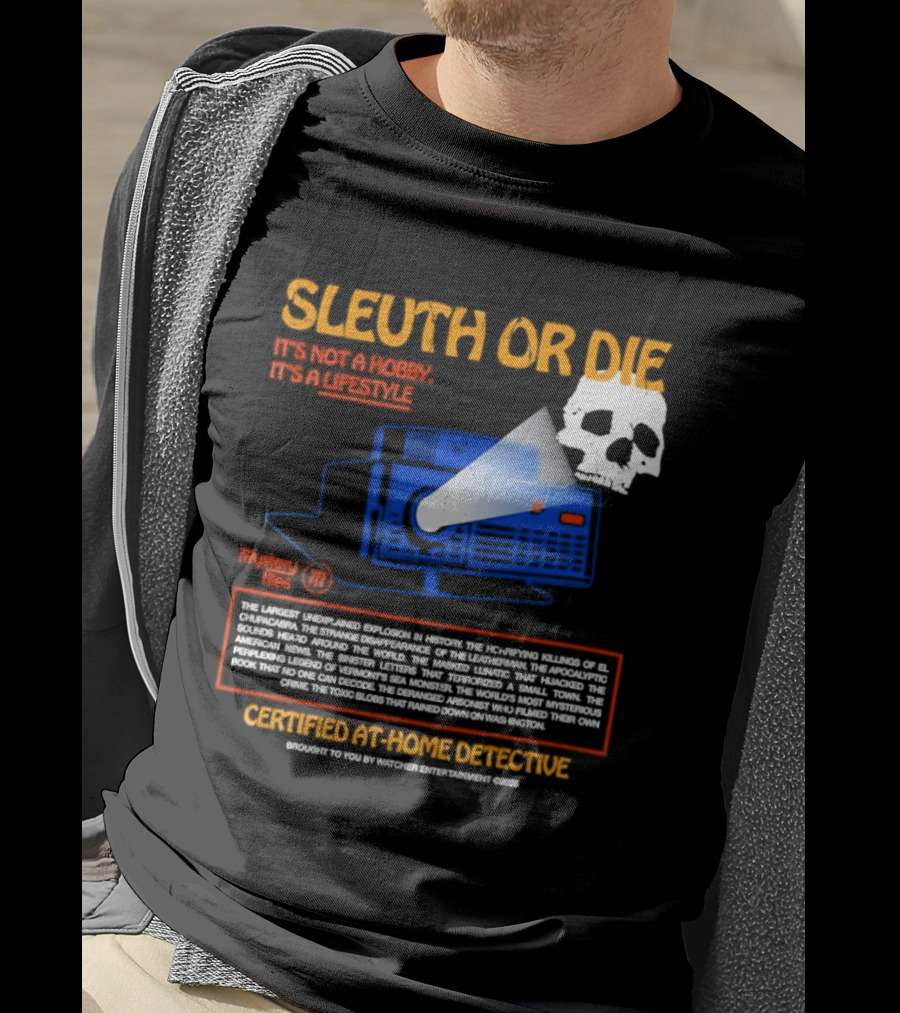Sleuth Or Die It's Not A Hobby It's A Lifestyle Er Entertainment Mystery Files Certified At Home Detective T-Shirt