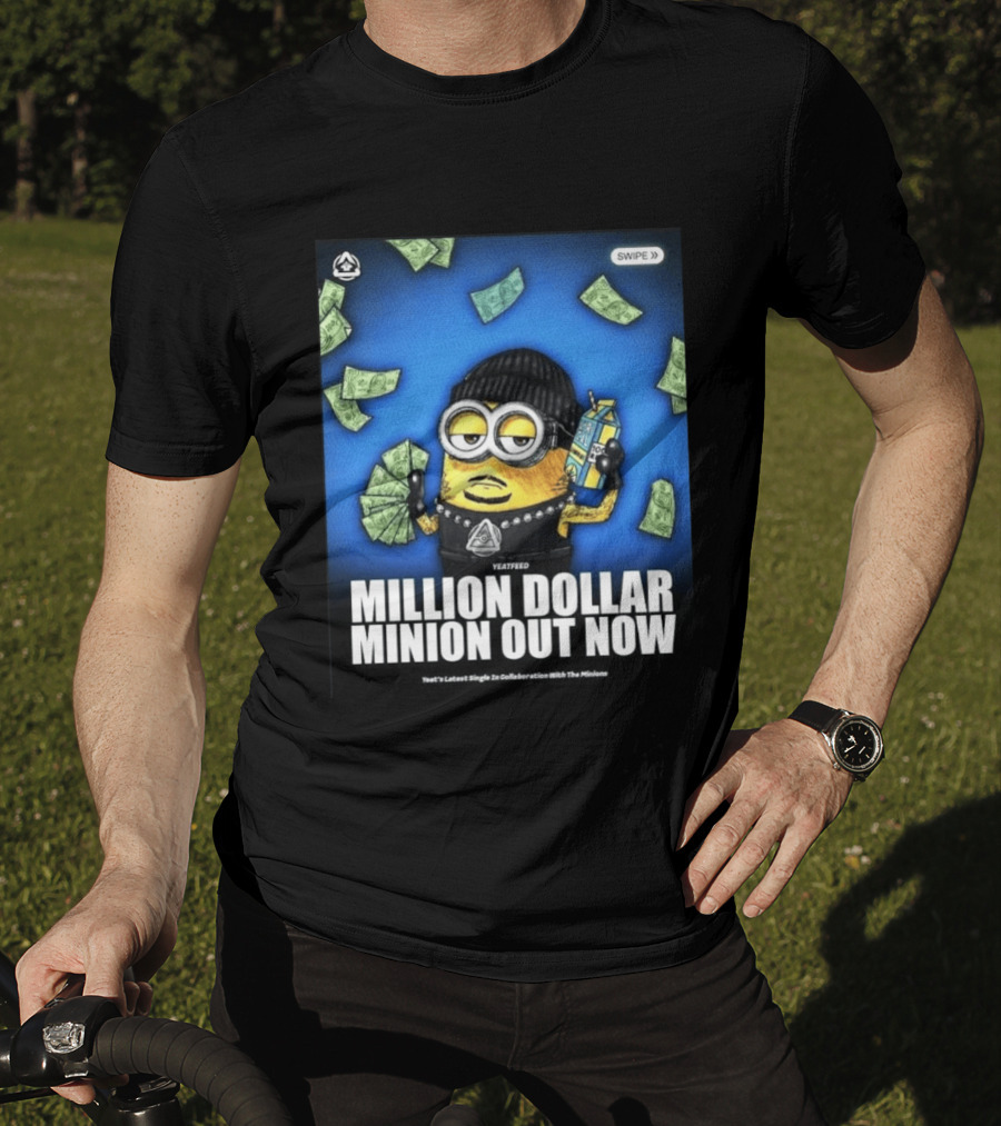 Yeatfeed Million Dollar Minion Out Now Yeat's Latest Single Collaboration With The Minions T-Shirt