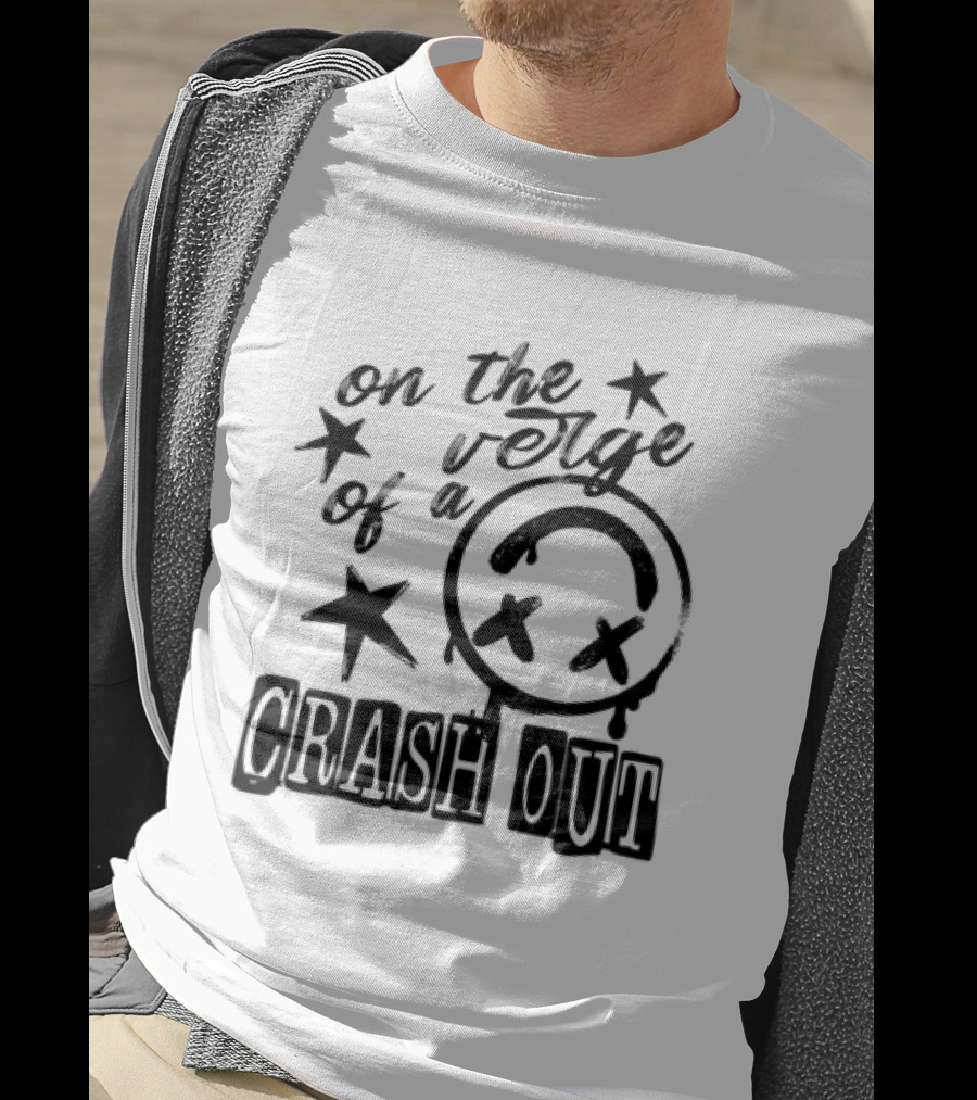 On The Verge Of A Crash Out Alarm Stars T-Shirt