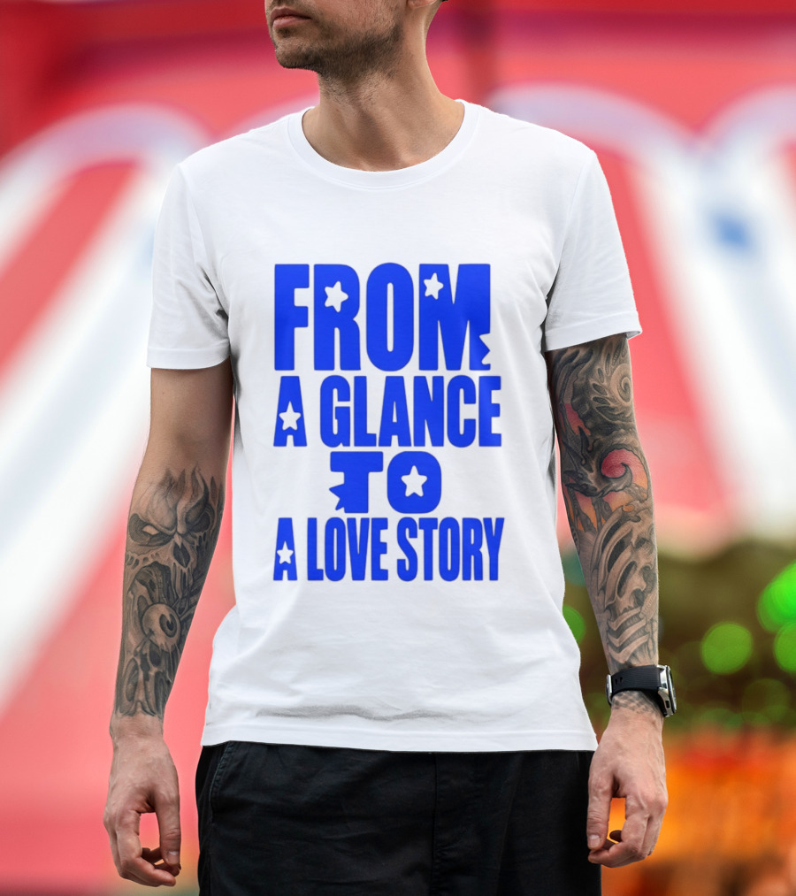 From A Glance To A Love Story Stars Romance Relationship T-Shirt