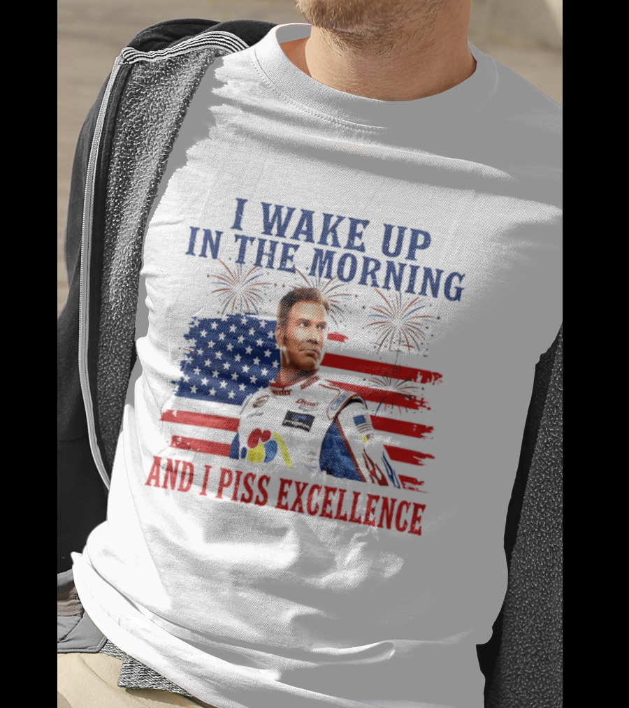 Ricky Bobby I Wake Up In The Morning And I Piss Excellence American Flag Fireworks 4th Of July T-Shirt