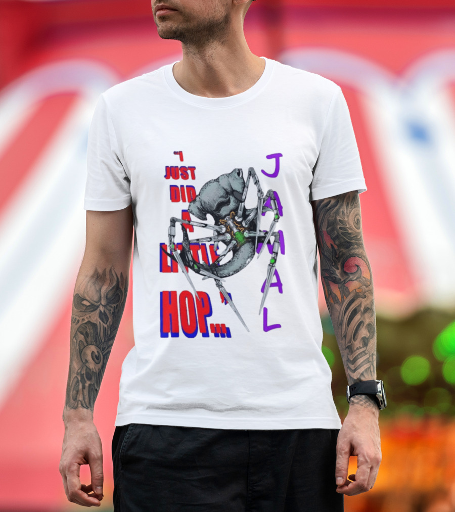 I Just Did A Little Hop Jamal Alien Robot Humor T-Shirt