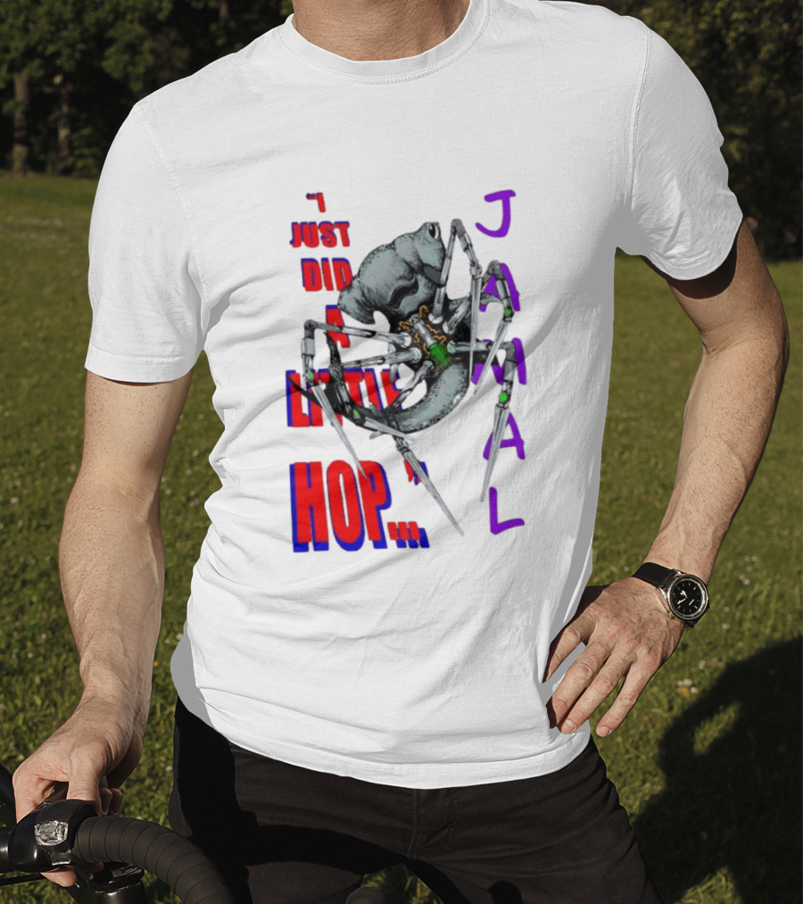 I Just Did A Little Hop Jamal Alien Robot Humor T-Shirt