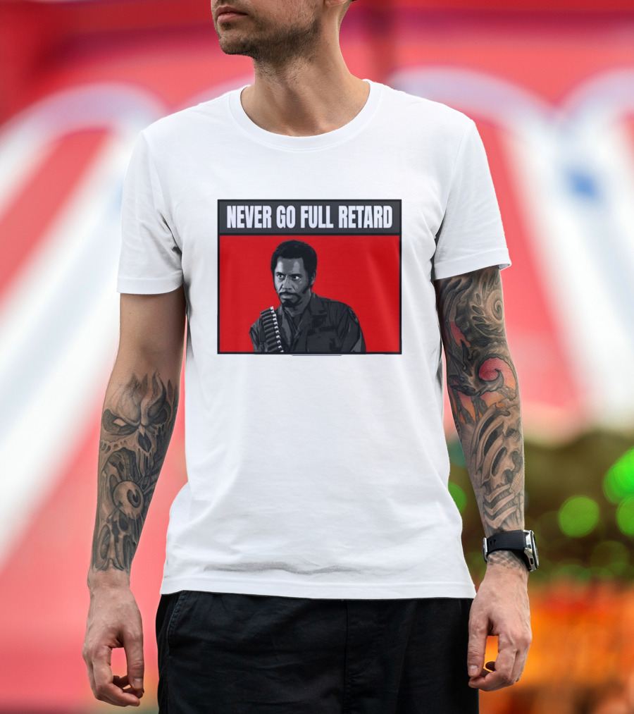 Kirk Lazarus Never Go Full Retard Meme Tropic Thunder T-Shirt