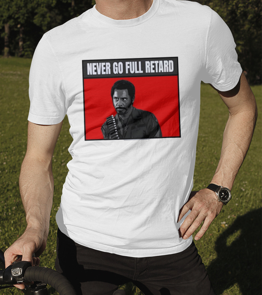 Kirk Lazarus Never Go Full Retard Meme Tropic Thunder T-Shirt