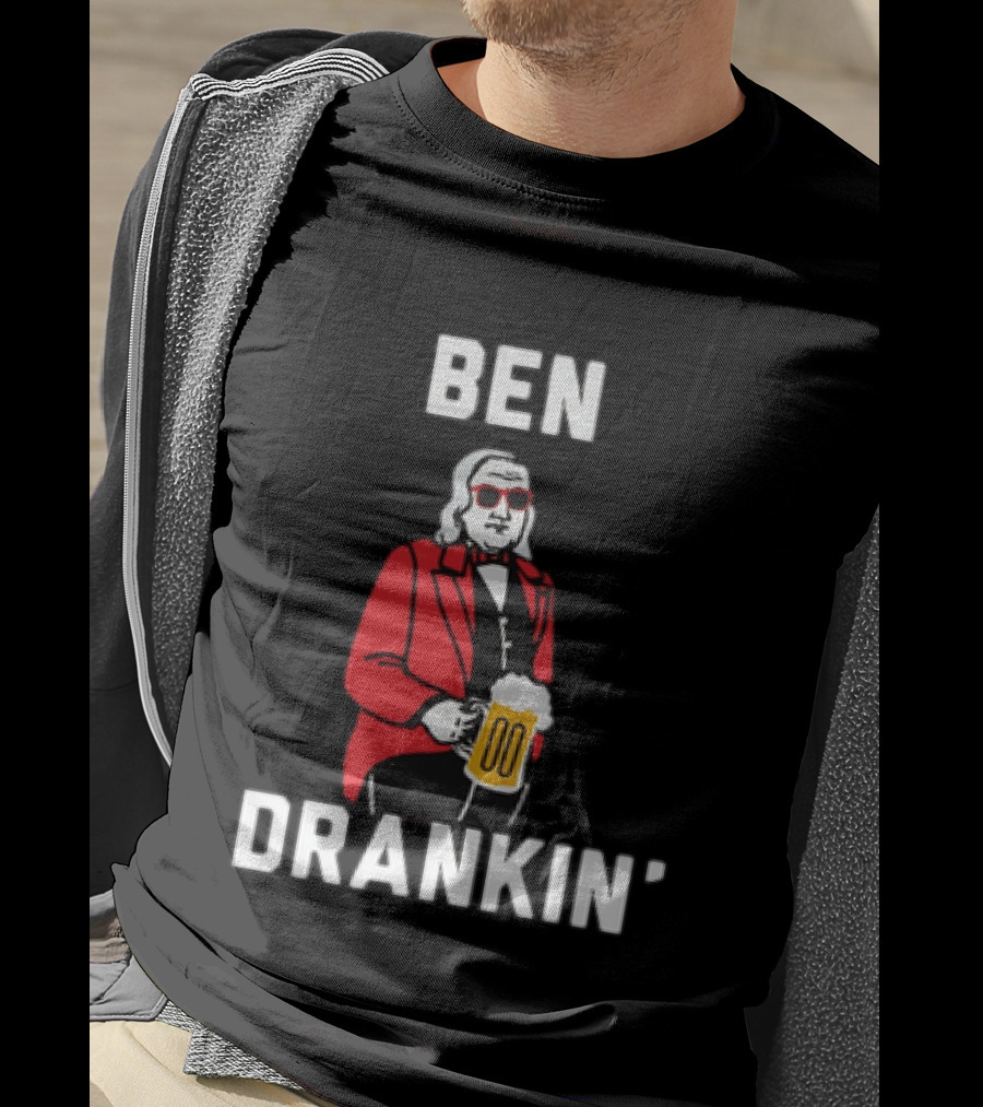 Ben Drankin' 4th Of July Patriotic Beer Celebration With Founding Father T-Shirt