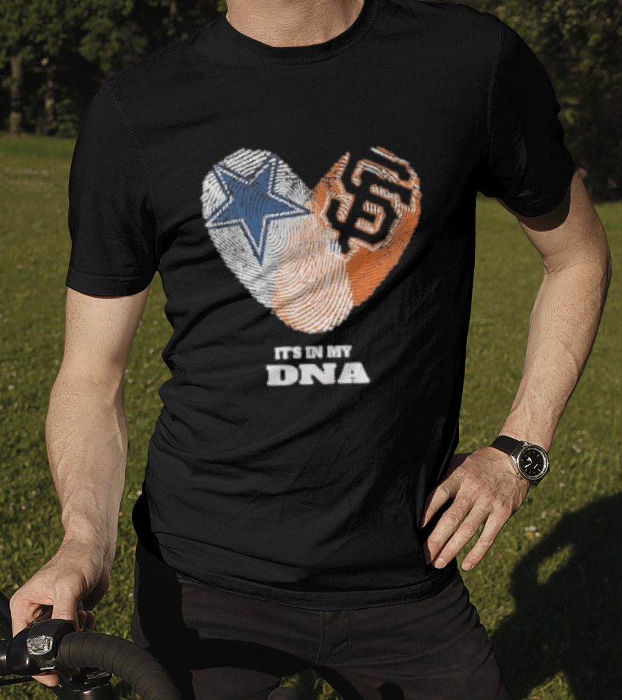 It's In My DNA Dallas Cowboys San Francisco Giants Fingerprint Heart T-Shirt