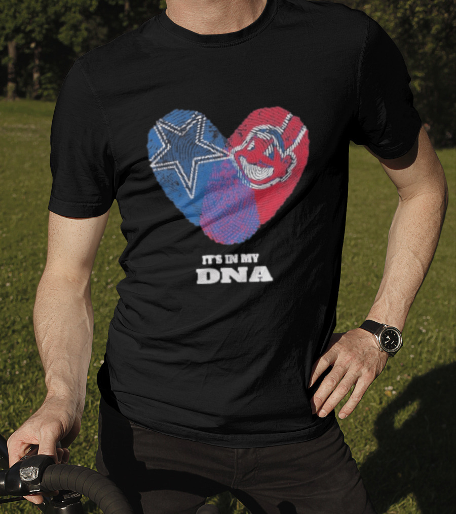 Dallas Cowboys Cleveland Indians Heart It's In My DNA T-Shirt